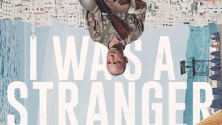 シリア内戦の現実に着想を得た衝撃の群像劇『アイ・ワズ・ア・ストレンジャー』6月19日公開決定