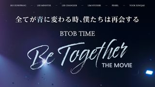 BTOB TIME:Be Together THE MOVIE