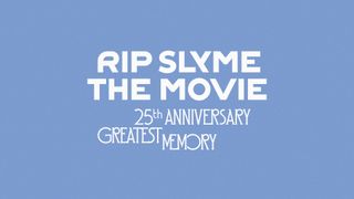 RIP SLYME THE MOVIE -25th ANNIVERSARY GREATEST MEMORY-